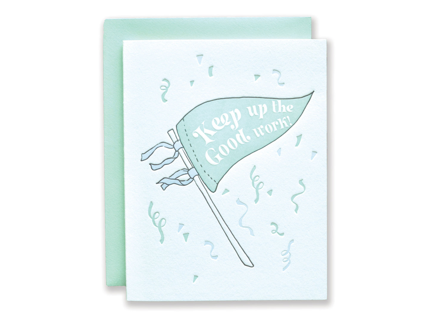 Keep Up the Good Work Letterpress Card