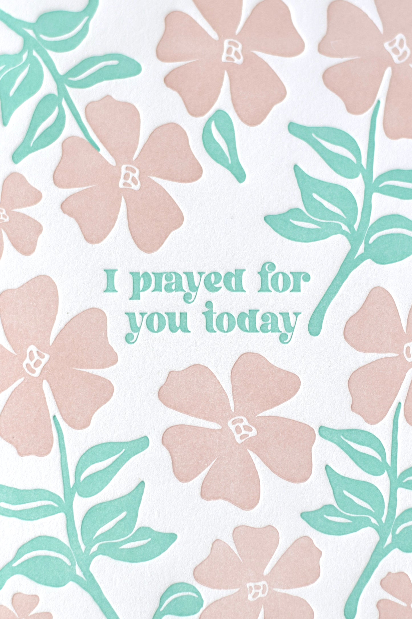 I Prayed For You Today Letterpress Card