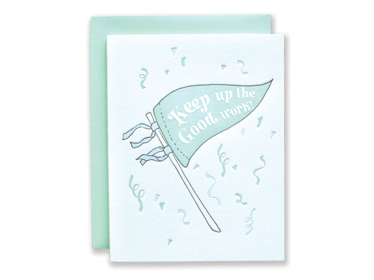 Keep Up the Good Work Letterpress Card
