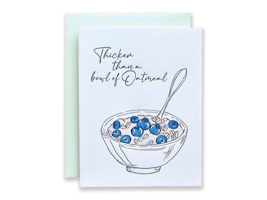 Thicker than a Bowl of Oatmeal Letterpress Card